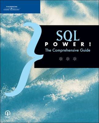 SQL Power!: The Comprehensive Guide