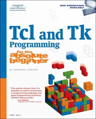 Tcl and Tk Programming for the Absolute Beginner New edition