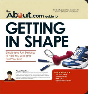 About.Com Guide to Getting into Shape