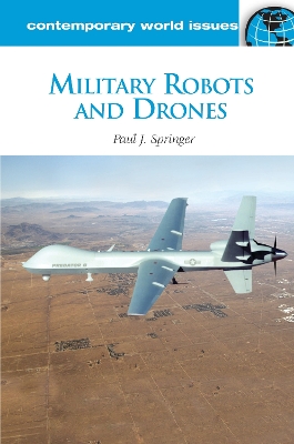 Military Robots and Drones: A Reference Handbook