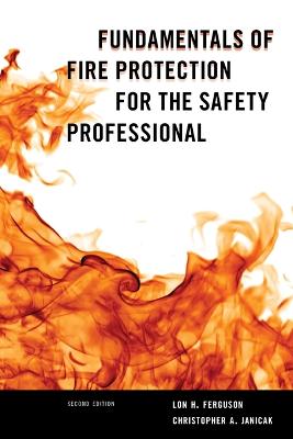 Fundamentals of Fire Protection for the Safety Professional Second Edition