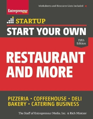Start Your Own Restaurant and More: Pizzeria, Coffeehouse, Deli, Bakery, Catering Business Fifth Edition