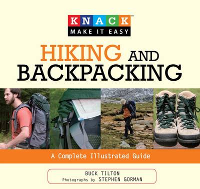 Knack Hiking & Backpacking: A Complete Illustrated Guide