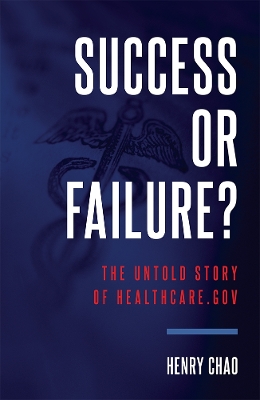 Success Or Failure?: The Untold Story Of Healthcare.Gov