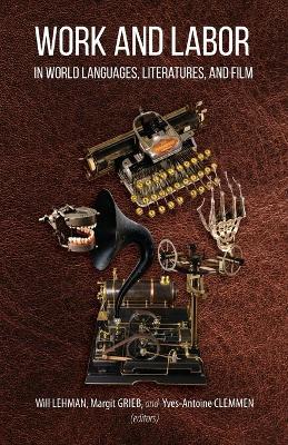 Work and Labor in World Languages, Literatures, and Film: Selected Proceedings of the 24th Southeast Conference on Languages,  Literatures, and Film