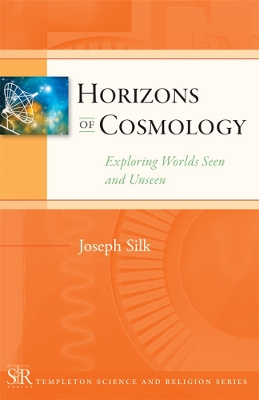 Horizons of Cosmology: Exploring Worlds Seen and Unseen First Edition, 1