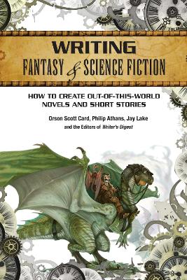 Writing Fantasy & Science Fiction: How to create out-of-this-world novels and short stories 2nd edition