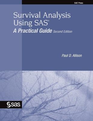 Survival Analysis Using SAS: A Practical Guide 2nd ed.