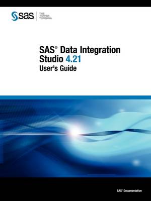 SAS Data Integration Studio 4.21: User's Guide