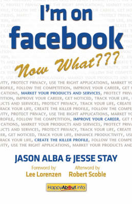 I'm on Facebook - Now What???: How to Get Personal, Business, and Professional Value from Facebook