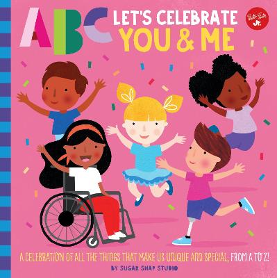 ABC for Me: ABC Let's Celebrate You & Me: A celebration of all the things that make us unique and special, from A to Z!, Volume 9