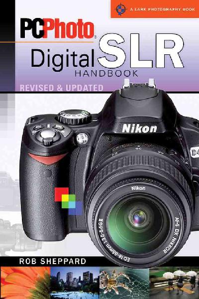 PCPhoto Digital SLR Handbook Revised ed.