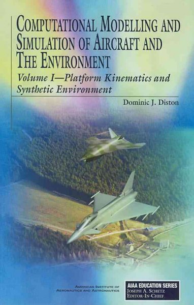 Computational Modelling and Simulation of Aircraft and the Environment:  Platform Kinematics and Synthetic Environment v. 1