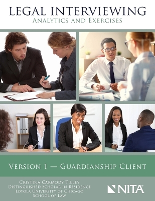 Legal Interviewing: Analytics and Exercises, Version 1, Guardianship Client First Edition, New ed.