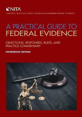 Practical Guide to Federal Evidence: Objections, Responses, Rules, and Practice Commentary [ Connected Ebook] 14th ed.