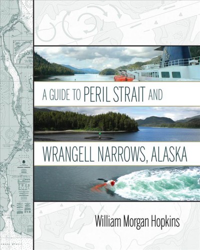 Guide to Peril Strait and Wrangell Narrows, Alaska