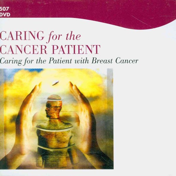 Caring for the Patient with Breast Cancer: Complete Series