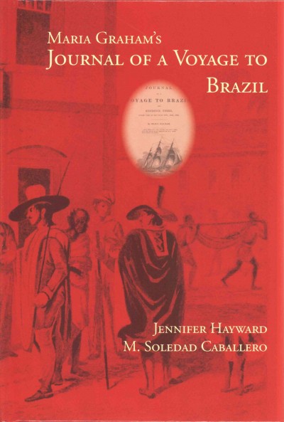 Maria Graham's Journal of a Voyage to Brazil Revised ed.