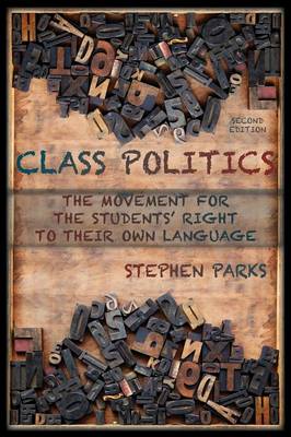 Class Politics: The Movement for the Students' Right to Their Own Language (2e) 2nd ed.