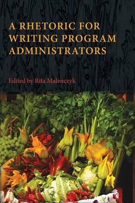 Rhetoric for Writing Program Administrators