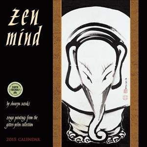 Zen Mind Calendar: Zenga Paintings from the Gitter-Yelen Collection 2015 ed.