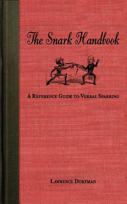 Snark Handbook: A Reference Guide to Verbal Sparring