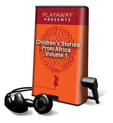 Children's Stories from Africa, Volume 1: The Hippo & the Lion/Mpempe the Faithful Dog/Monsoor & the Donkey Unabridged edition