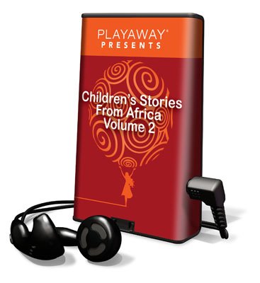 Children's Stories from Africa, Volume 2: The Chameleon & the Hare/Mfoso's Beautiful Daughters/Ears, Eyes, Legs &  Arms/The Princess Who Lost Her Hair Unabridged edition