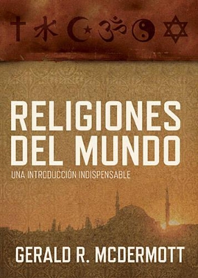 Religiones del mundo: Una introduccion indispensable