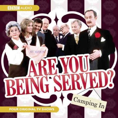 Are You Being Served?: Camping in Abridged edition