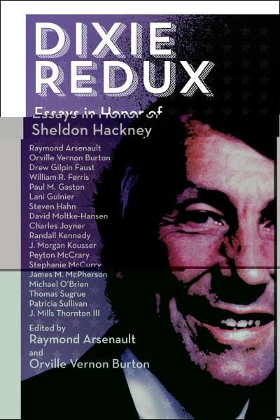 Dixie Redux: Essays in Honor of Sheldon Hackney
