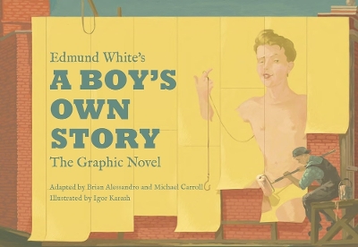 Edmund Whites A Boys Own Story: The Graphic Novel
