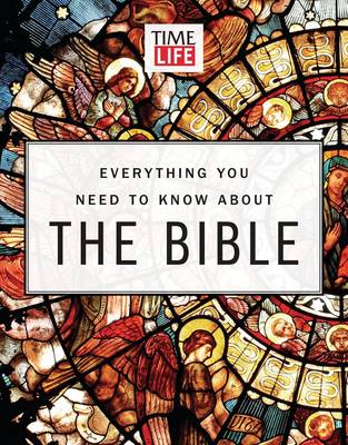 Everything You Need To Know About the Bible: From Genesis to Revelation,  Your Illustrated Guide