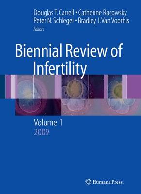 Biennial Review of Infertility: Volume 1 2009 ed.