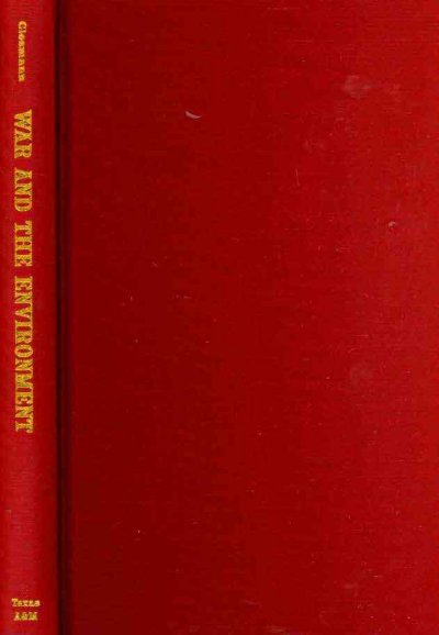 War and the Environment: Military Destruction in the Modern Age