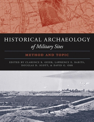 Historical Archaeology of Military Sites: Method and Topic Original TAMU Press edited volume
