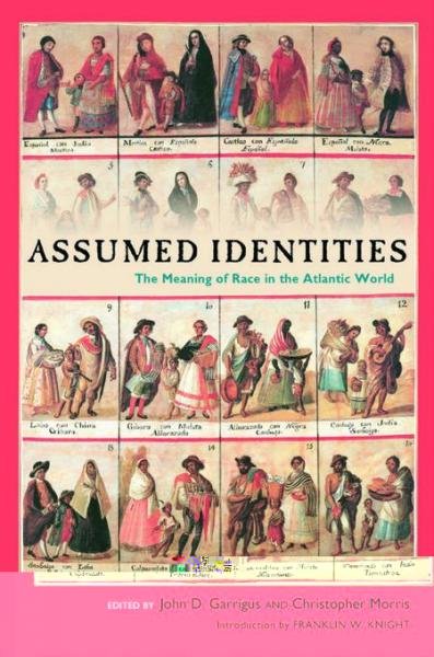 Assumed Identities: The Meanings of Race in the Atlantic World