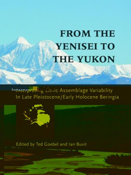 From the Yenisei to the Yukon: Interpreting Lithic Assemblage Variability in Late Pleistocene/Early Holocene Beringia