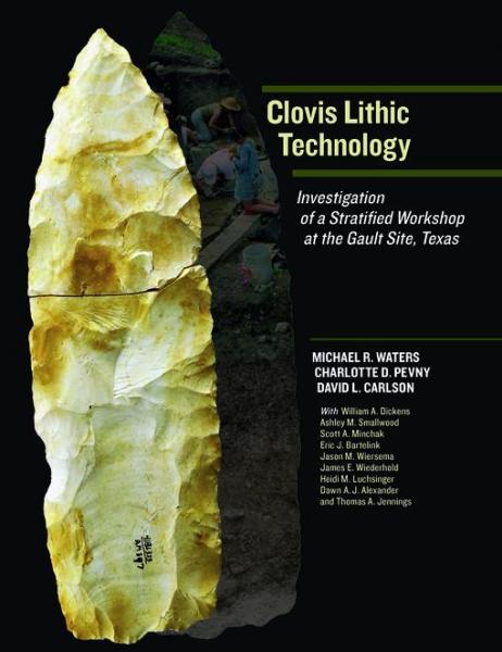 Clovis Lithic Technology: Investigation of a Stratified Workshop at the Gault Site, Texas