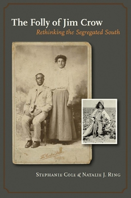 Folly of Jim Crow: Rethinking the Segregated South