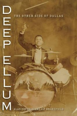 Deep Ellum: The Other Side of Dallas Revised, Texas A&M University Press Edition