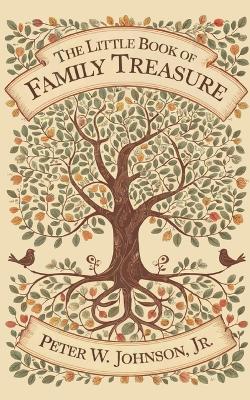 Little Book of Family Treasure: Building Family Connection, Well-Being, and Legacy