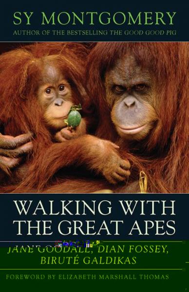 Walking with the Great Apes: Jane Goodall, Dian Fossey, Birute Galdikas