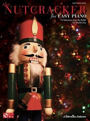 Nutcracker for Easy Piano: 12 Selections from the Ballet by Tchaikovsky