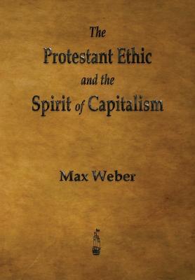 Protestant Ethic and the Spirit of Capitalism Abridged edition