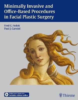Minimally Invasive and Office-Based Procedures in Facial Plastic Surgery New edition