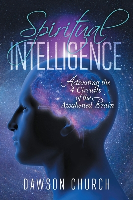Spiritual Intelligence: Activating the 4 Circuits of the Awakened Brain Unabridged edition
