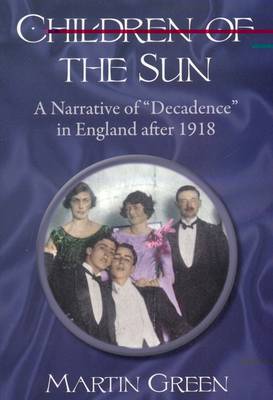 Children of the Sun: A Narrative of Decadence in England After 1918