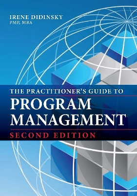 Practitioner's Guide to Program Management: Second Edition Second Edition