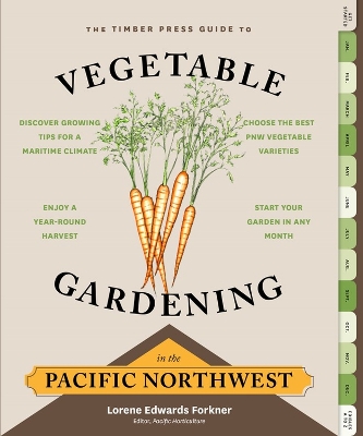 Timber Press Guide to Vegetable Gardening in the Pacific Northwest